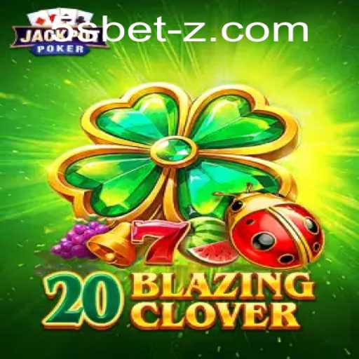 Dive into the Thrilling World of 20BlazingClover